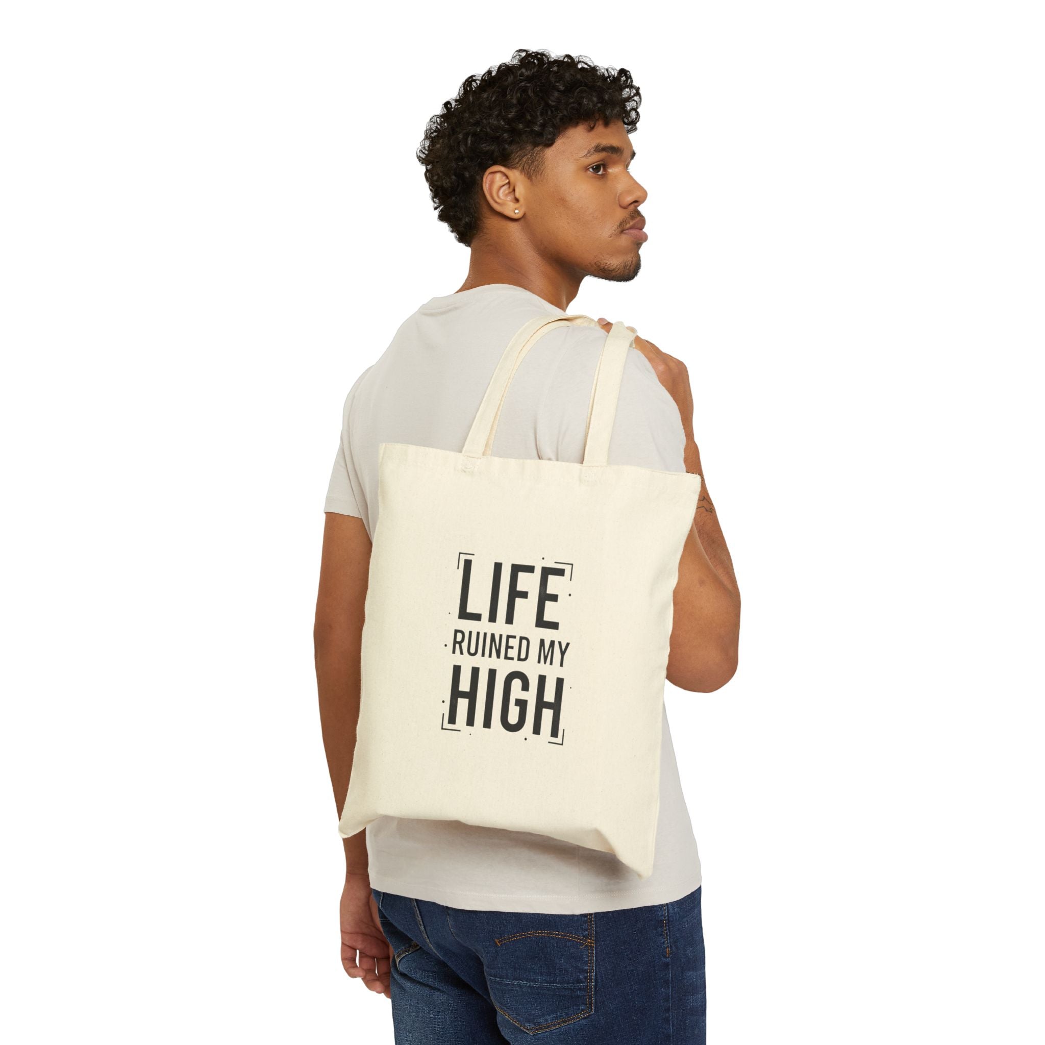 LIFE RUINED MY HIGH Tote