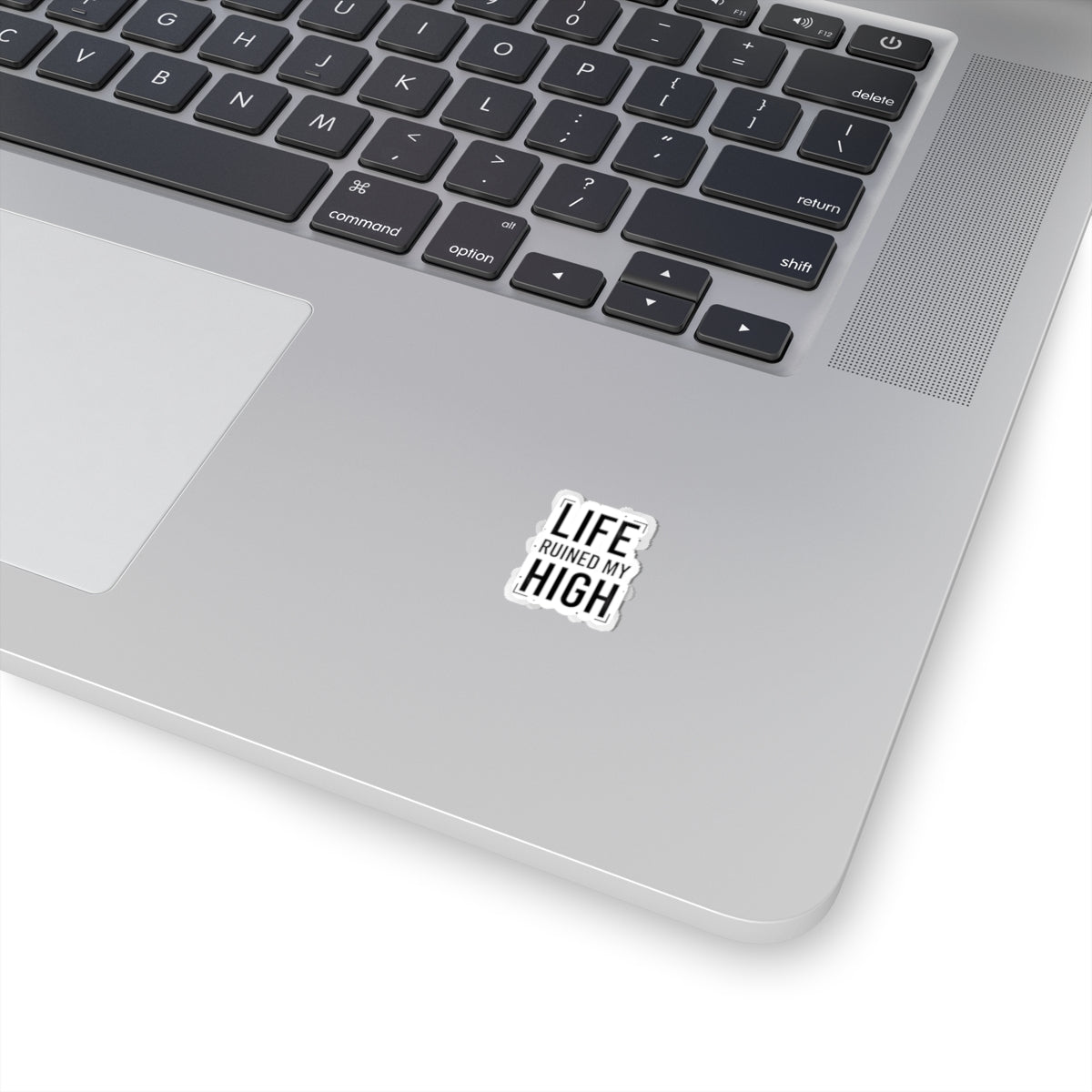 LIFE RUINED MY HIGH Kiss-Cut Sticker