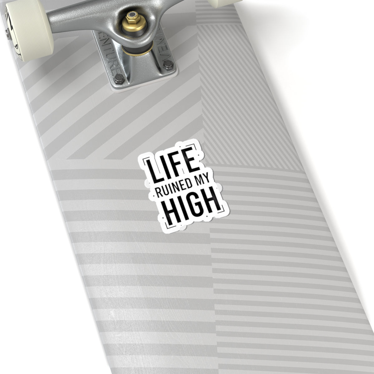 LIFE RUINED MY HIGH Kiss-Cut Sticker