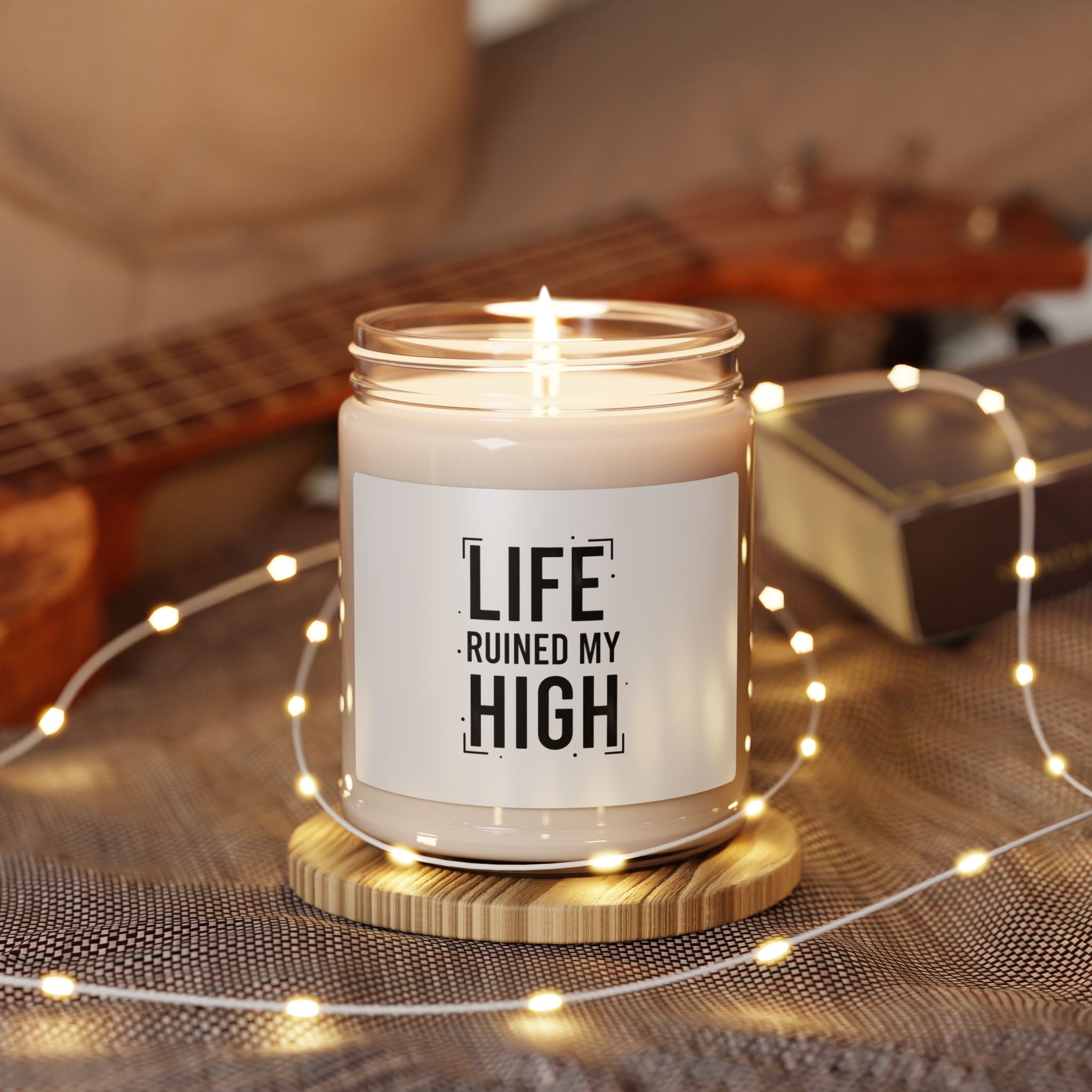 LIFE RUINED MY HIGH Candle