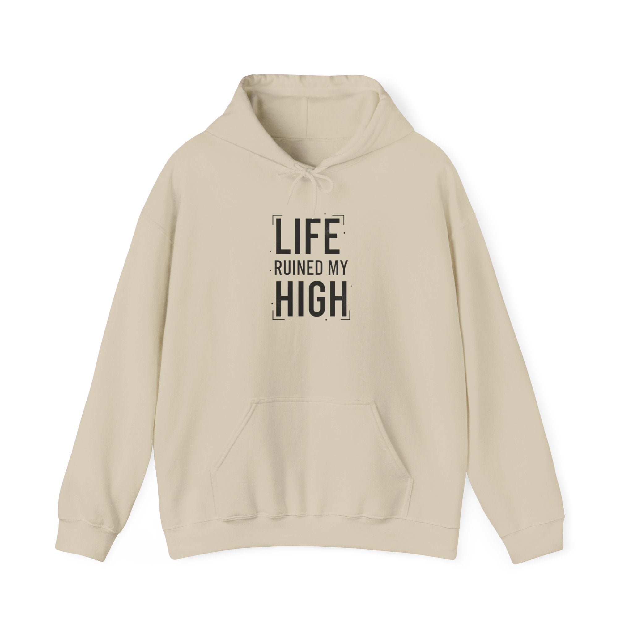LIFE RUINED MY HIGH Hoodie