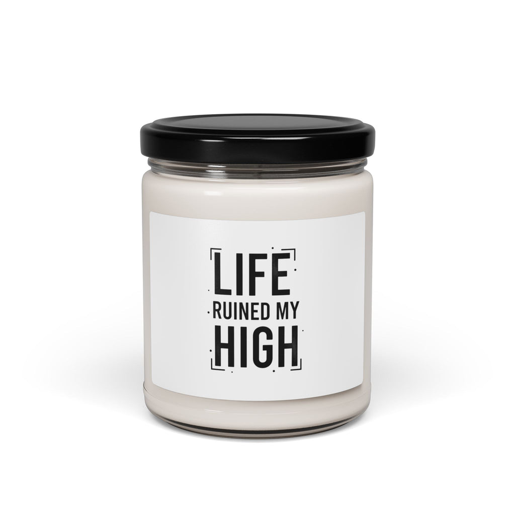 LIFE RUINED MY HIGH Candle