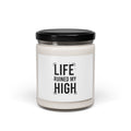 LIFE RUINED MY HIGH Candle