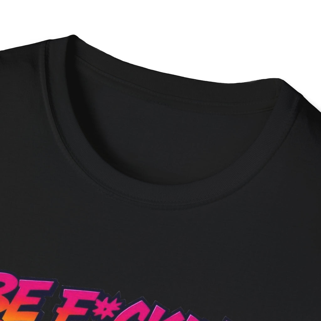 DARTFROG BE F*UCKING NICE SHIRT