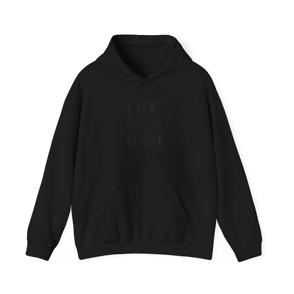 LIFE RUINED MY HIGH Hoodie