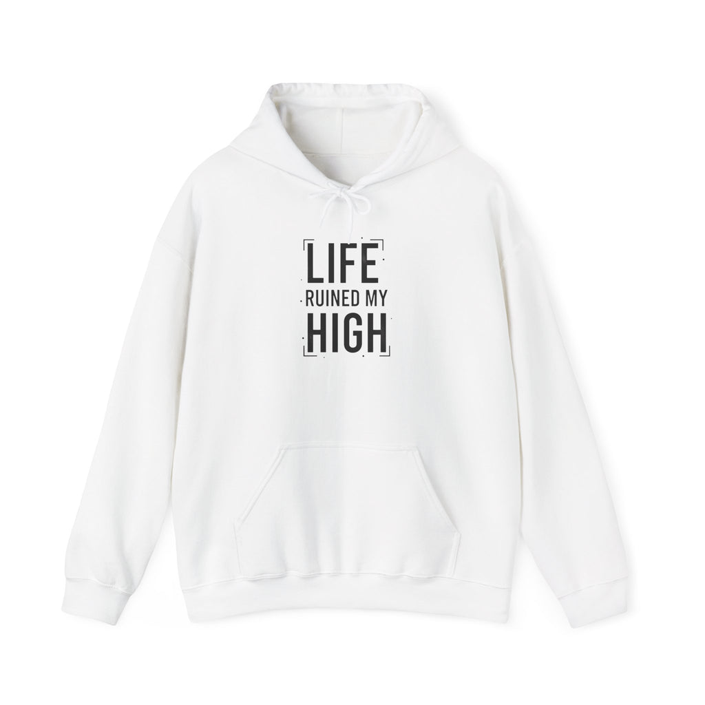 LIFE RUINED MY HIGH Hoodie