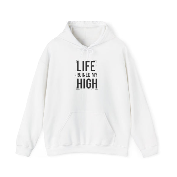 LIFE RUINED MY HIGH Hoodie