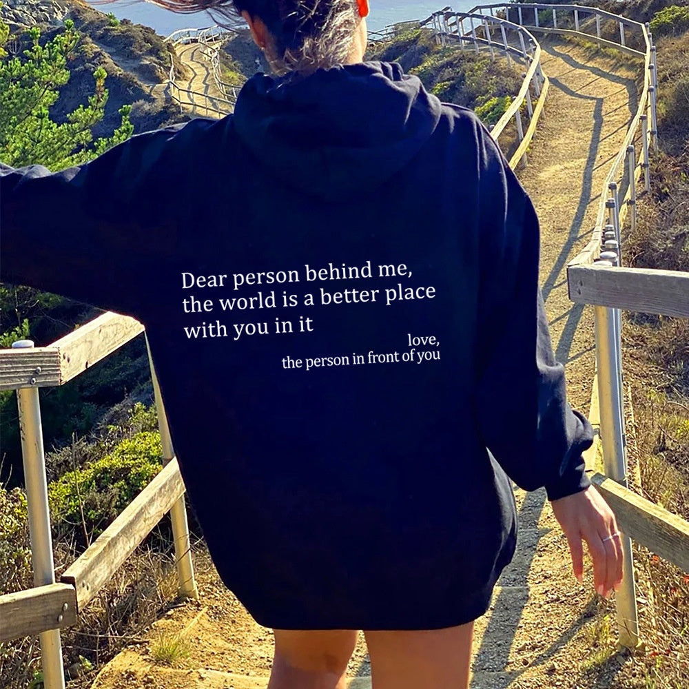 Dear Person Behind Me,the World Is A Better Place,with You In It,Hoodie Unisex