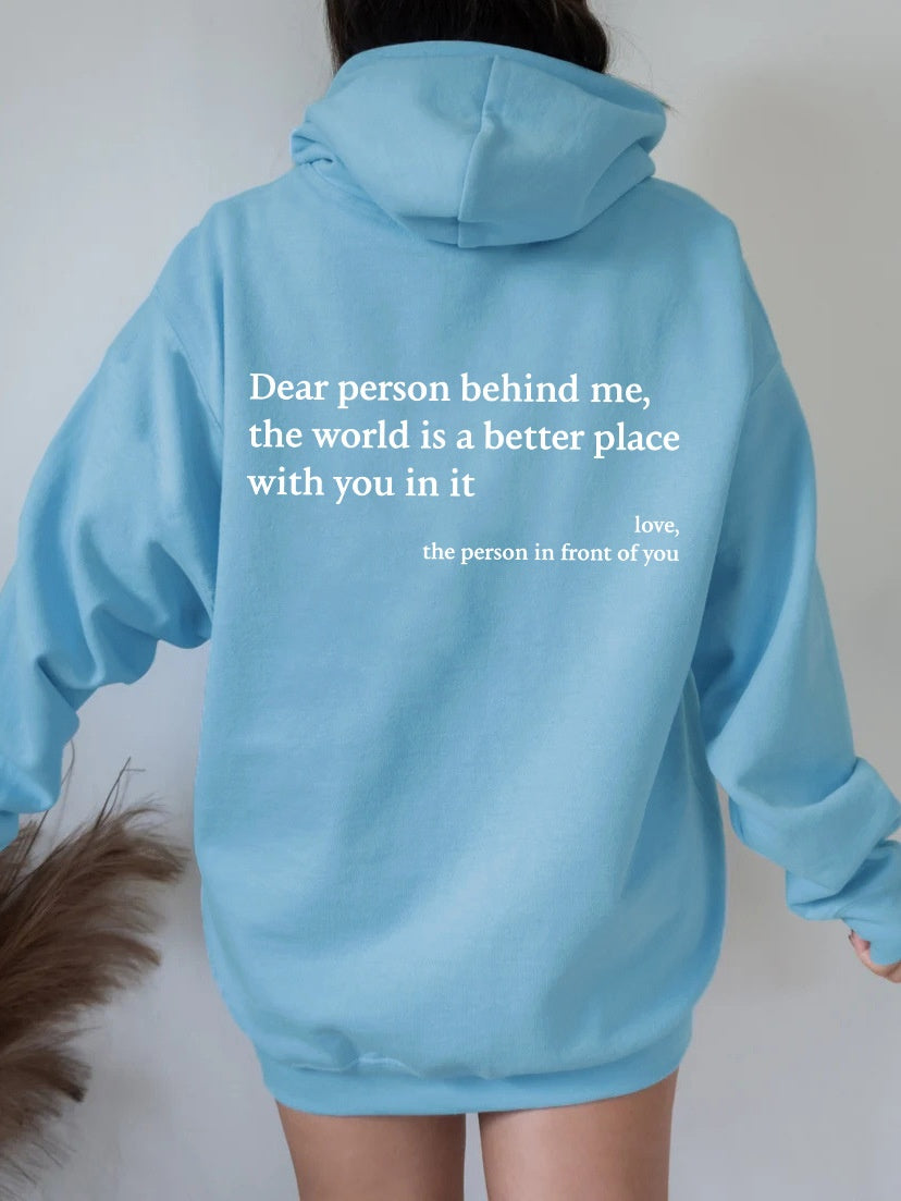 Dear Person Behind Me,the World Is A Better Place,with You In It,Hoodie Unisex